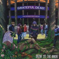 Grateful Dead - Dozin' at the Knick