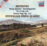 Fitzwilliam String Quartet - String Quartet No. 13 Op. 130; Grosse Fuge Op. 133