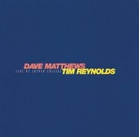 Dave Matthews & Tim Reynolds - Live at Luther College