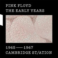 Pink Floyd - The Early Years, 1965&ndash;1967: Cambridge St/ation