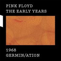 Pink Floyd - The Early Years, 1968: Germin/ation