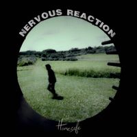 Homesafe - Nervous Reaction