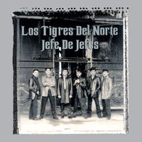 Los Tigres Del Norte - Jefe de jefes