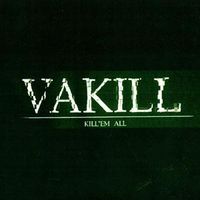 Vakill - Kill'em All