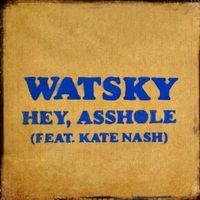 Watsky - Hey, Asshole