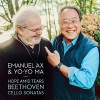 Yo-Yo Ma / Emanuel Ax - Hope Amid Tears: Beethoven Cello Sonatas