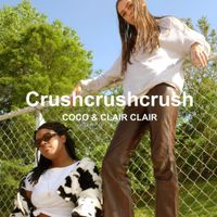 Coco & Clair Clair - Crushcrushcrush