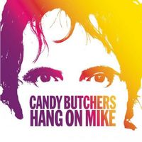 Candy Butchers - Hang on Mike