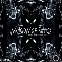 Invasion Of Chaos - I Found Something Evil