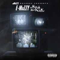 E MOZZY - Nigga Knockin
