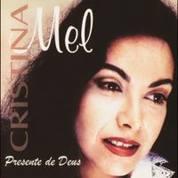 Cristina Mel - Presente de Deus