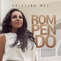 Cristina Mel - Rompendo o Sil&ecirc;ncio