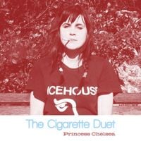Princess Chelsea - The Cigarette Duet
