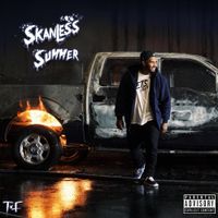 T.F - Dough Networkz presents "Skanless Summer"