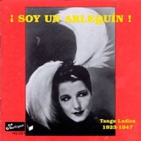 Various Artists - &iexcl;Soy un arlequ&iacute;n! Tango Ladies 1923-1947