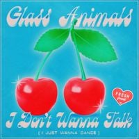Glass Animals - I Don't Wanna Talk (I Just Wanna Dance)