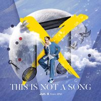JUN. K - This Is Not a Song