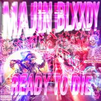 MajinBlxxdy - READY TO DIE