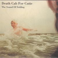 Death Cab for Cutie - The Sound of Settling