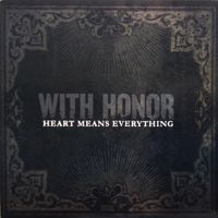 With Honor - Heart Means Everything