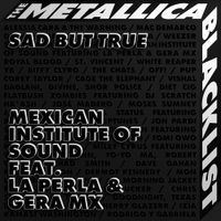 Mexican Institute of Sound - Sad But True