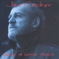 Joe Cocker - Have a Little Faith