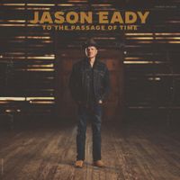 Jason Eady - To The Passage Of Time