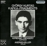 Adrienne Csengery / Andr&aacute;s Keller - Gy&ouml;rgy Kurt&aacute;g: Kafka-Fragmente