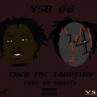YSB OG - Fuck The Industry