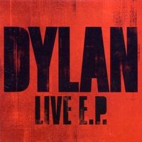 Bob Dylan - Live E.P.