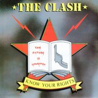 The Clash - Know Your Rights / First Night Back in London