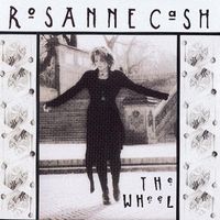Rosanne Cash - The Wheel