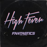 FANTASTICS From EXILE TRIBE - High Fever