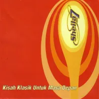 Sheila On 7 - Kisah Klasik Untuk Masa Depan