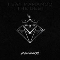 마마무 [MAMAMOO] - I Say MAMAMOO: The Best