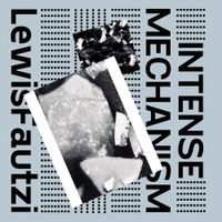 Lewis Fautzi - Intense Mechanism