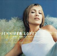 Jennifer Lopez - Una Noche M&aacute;s