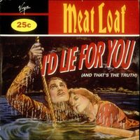 Meat Loaf - I'd Lie for You (And That's the Truth)