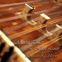Kenneth Hope - Ancient Times In Magic Lands