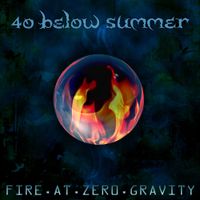 40 Below Summer - Fire at Zero Gravity