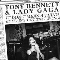 Tony Bennett & Lady Gaga - It Don't Mean a Thing (If It Ain't Got That Swing)