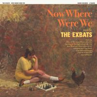 The Exbats - Now Where Were We