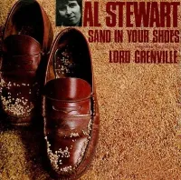 Al Stewart - Sand in Your Shoes / Lord Grenville