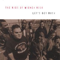 The Kids Of Widney High - Let's Get Busy