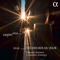Il Giardino Armonico & Giovanni Antonini - Haydn 2032 No. 10: Les Heures du Jour