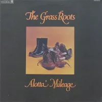 The Grass Roots - Alotta' Mileage