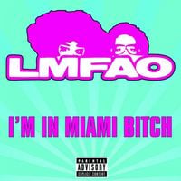 LMFAO - I'm in Miami Bitch