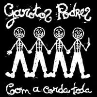 Garotos Podres - Com a Corda Toda