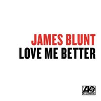 James Blunt - Love Me Better