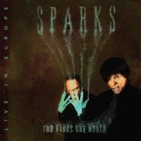 Sparks - Two Hands One Mouth (Live In Europe)